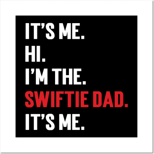 It’s Me Hi I’m The Swiftie Dad It’s Me Posters and Art
